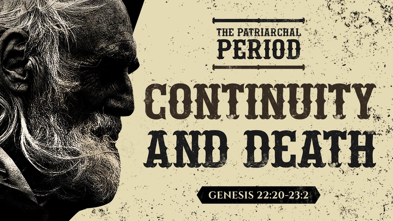 Continuity And Death (Genesis 22:20-23:2) by Ptr Xley Miguel