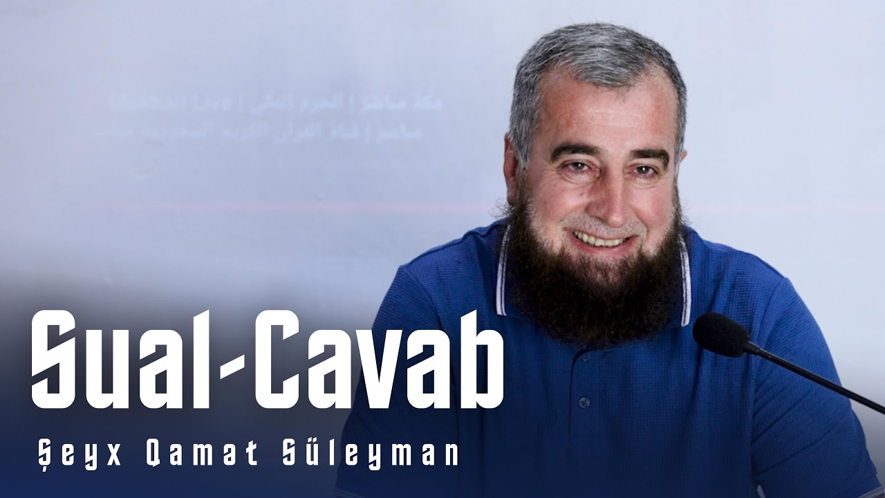 Şeyx Qamət Süleyman - Sual-Cavab (23.04.2025)