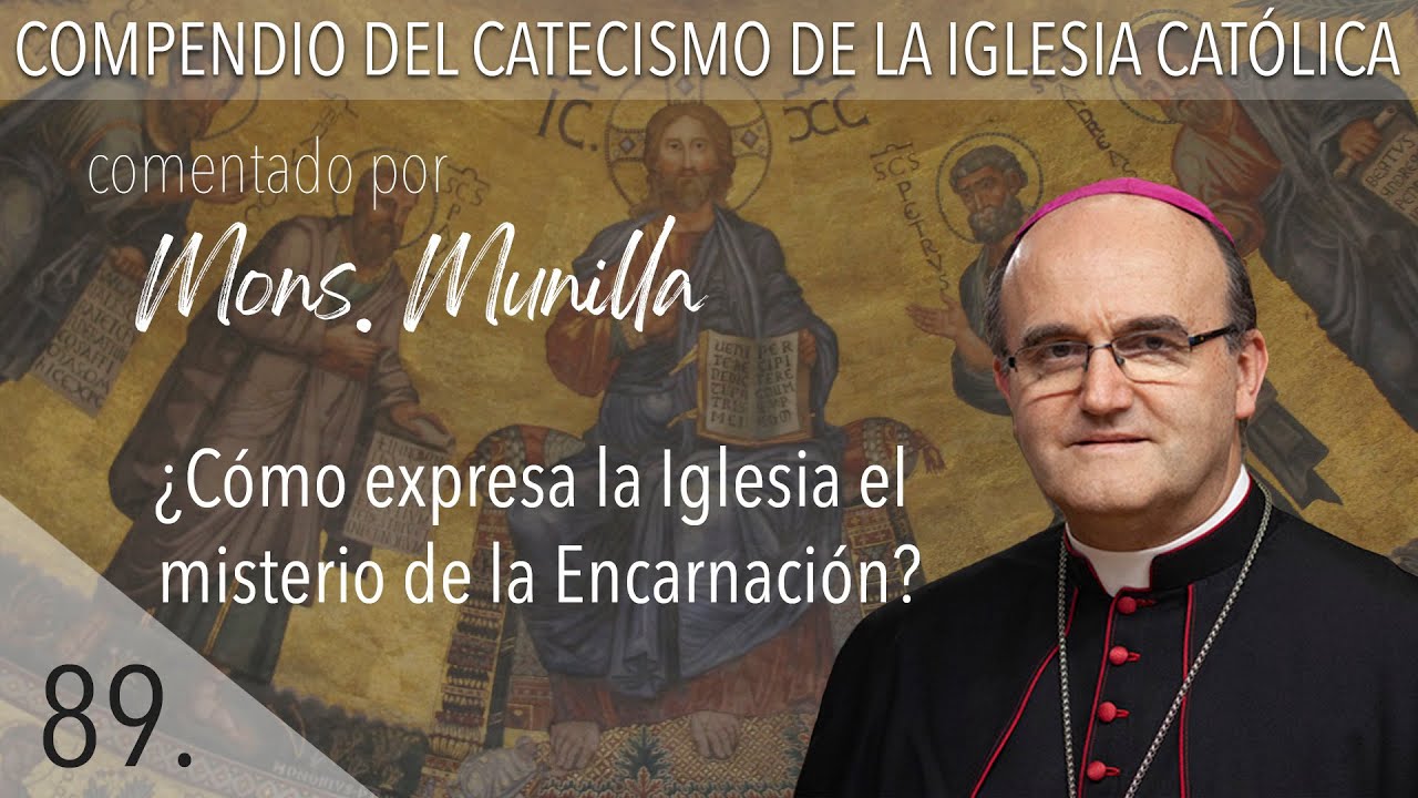 nº89 ¿Cómo expresa la Iglesia el misterio de la Encarnación?