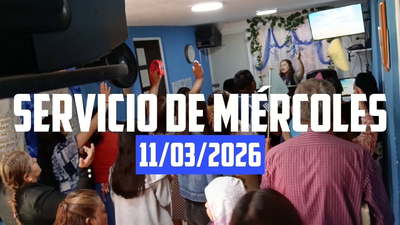 Servicio de miércoles 11 de marzo de 2026