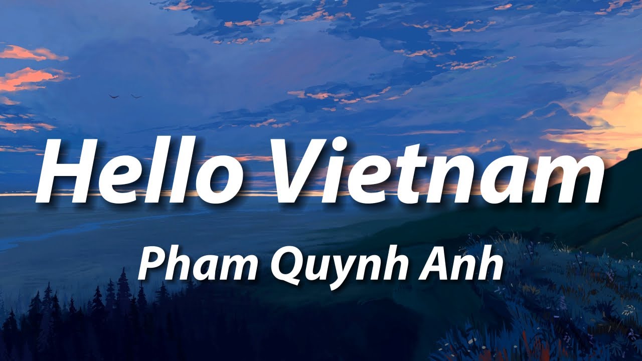 Hello Vietnam - Pham Quynh Anh (Lyrics)