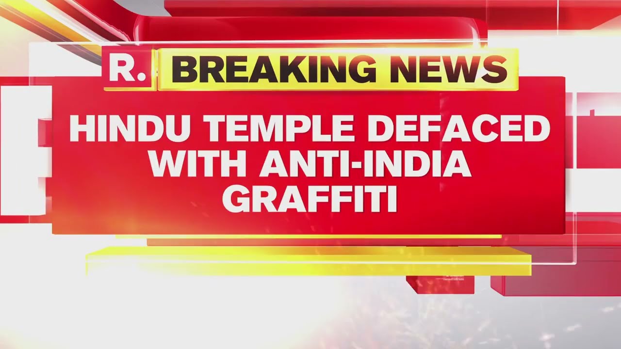 Another Hindu Temple Defaced In Canada's Brampton With Anti-India Graffiti
