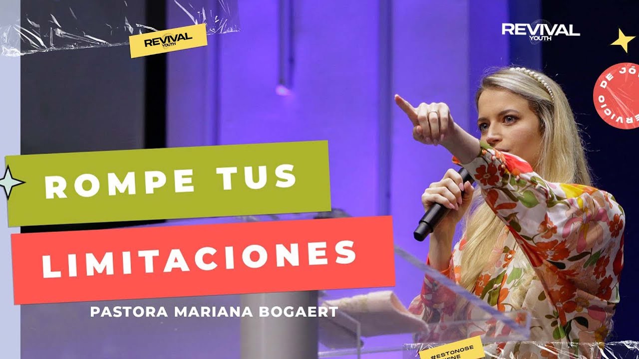 Rompe tus limitaciones | Pastora Mariana Bogaert | #REVIVALYOUTH