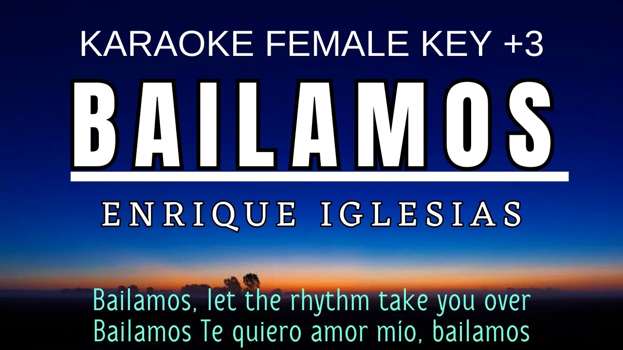 Enrique Iglesias - Bailamos (Karaoke Female Key Nada Wanita +3 Cm)
