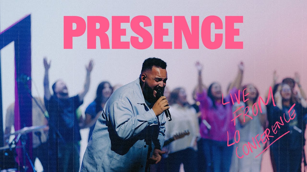 LO Worship - Presence (Live from LO Conference)