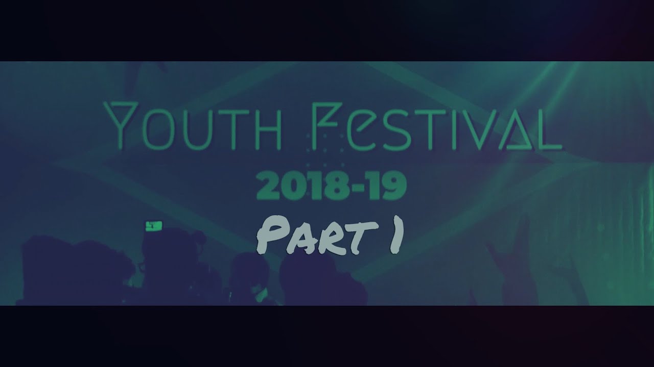 Youth Festival 2018-19 | Part 1
