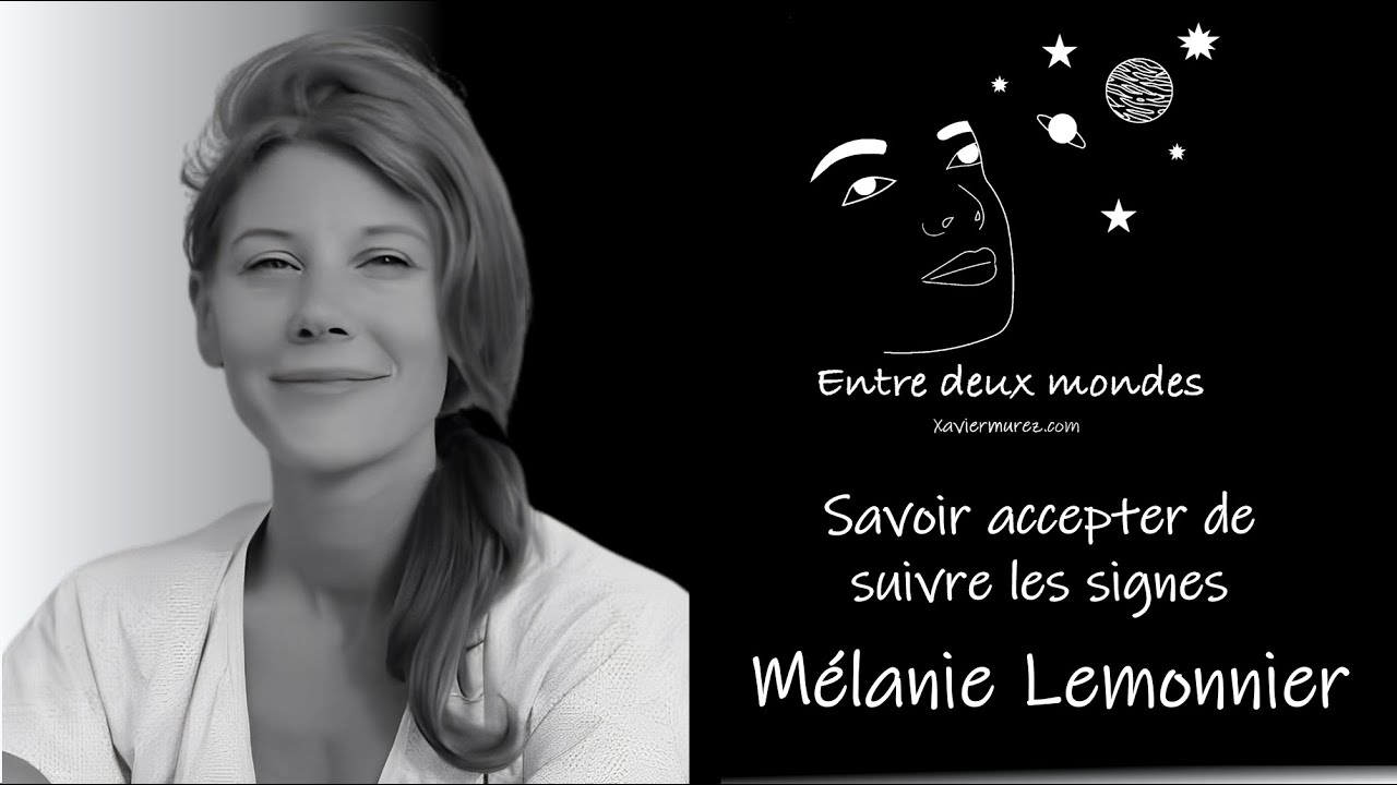 Entre deux Mondes - Interview - Savoir accepter de suivre les signes, Mélanie Lemonnier