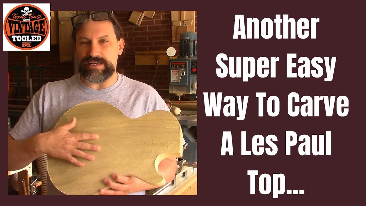 Another Super Easy Way To Carve A Les Paul Top...