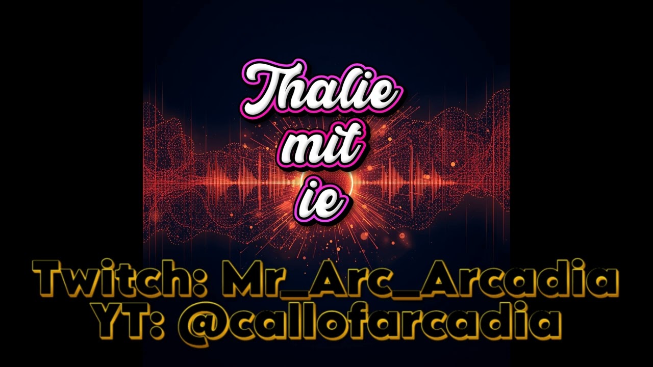 Thalie mit IE  - #Thalie #ThalieSong #MrArcArcadia #ArcadiaMusic
