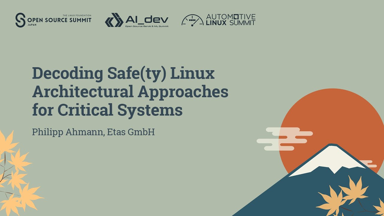 Расшифровка архитектурных подходов Safe(ty) Linux для критически важных систем — Филипп Ахманн, E...