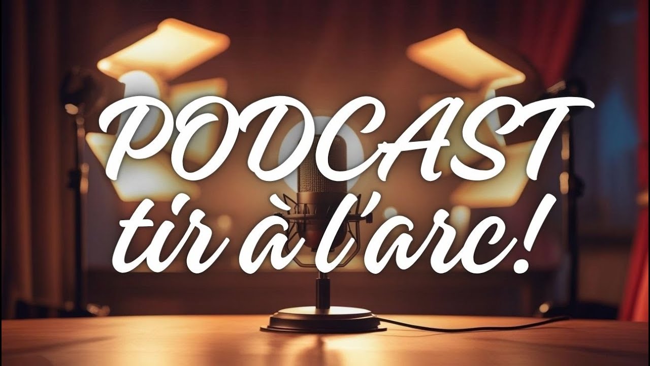 Le Podcast du tir à l'arc : 7 ans après, je reprend la compétition !