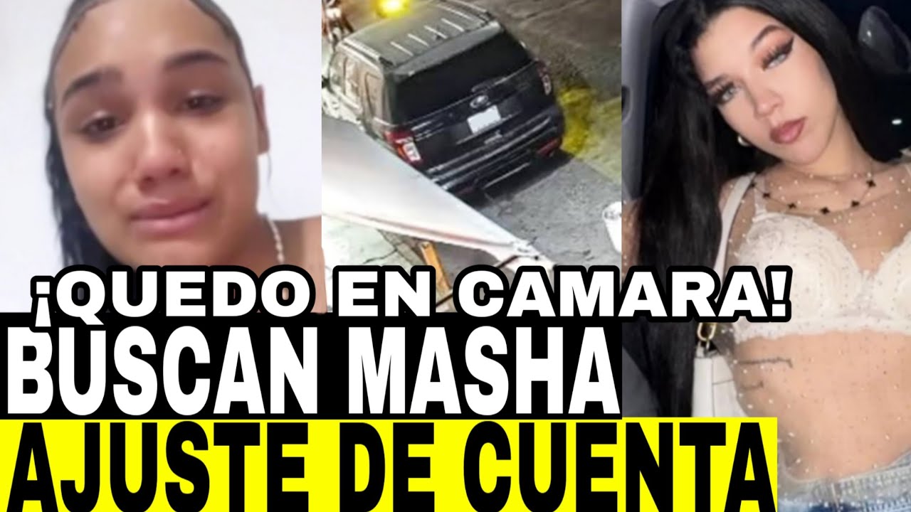 INTERCEPTAN ARTISTA MASHA POR AJUSTE TRAS NO PAGAR CUENTA PENDIENTE POR UN ALTO JEFE DEL BAJO MUNDO