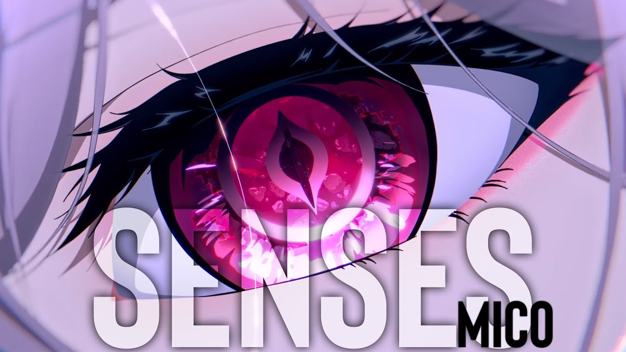 Nightcore ⇢ Senses - MICO (AMV/Lyrics)