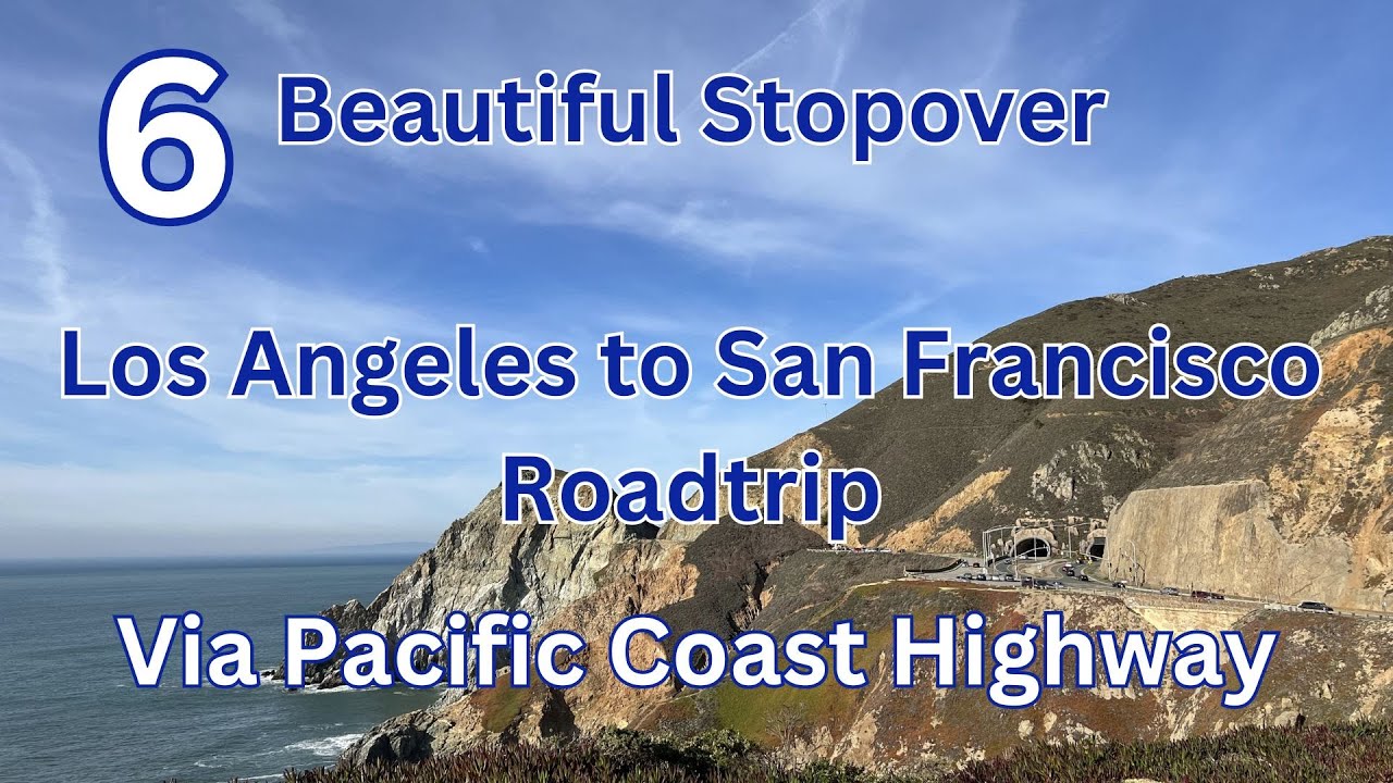 6 Beautiful Stopover in LA to SFO road trip via Pacific Coast Highway