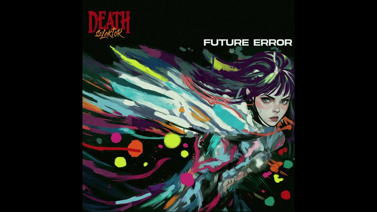 Death Selektor  - Future Error (FULL ALBUM)
