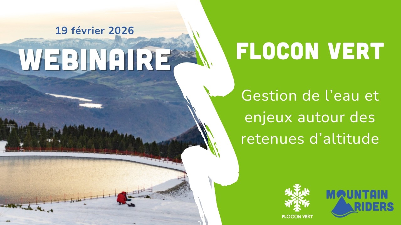 Webinaire Flocon Vert - Gestion de l’eau en montagne et enjeux autour des retenues d'altitude
