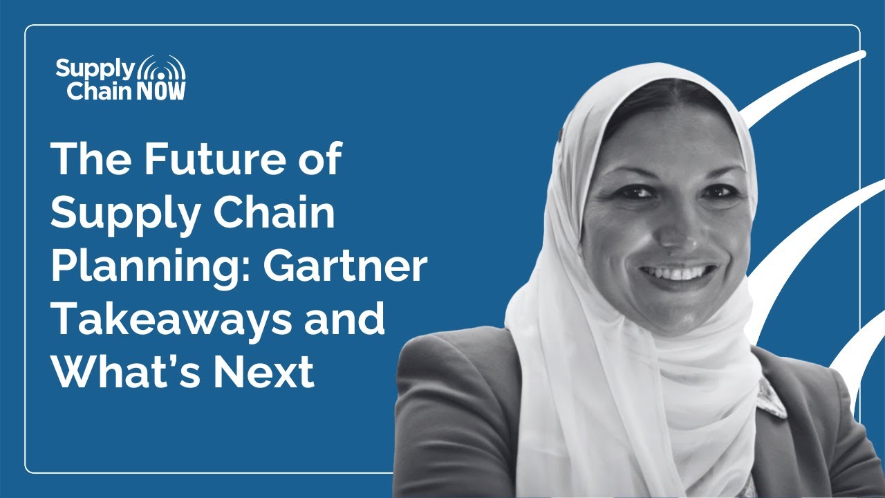 The Future of Supply Chain Planning: Gartner Takeaways and What’s Next