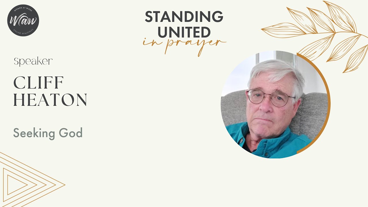 LET US UNITE IN PRAYER – Seeking God (Cliff Heaton)