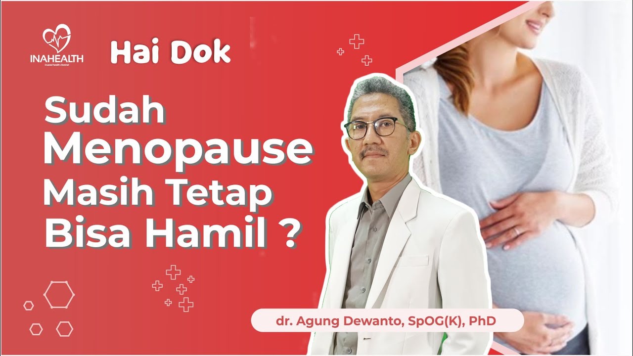 Benar Tidak ya Wanita Yang Menopause Akan Tetap Bisa Hamil? - Hai Dok