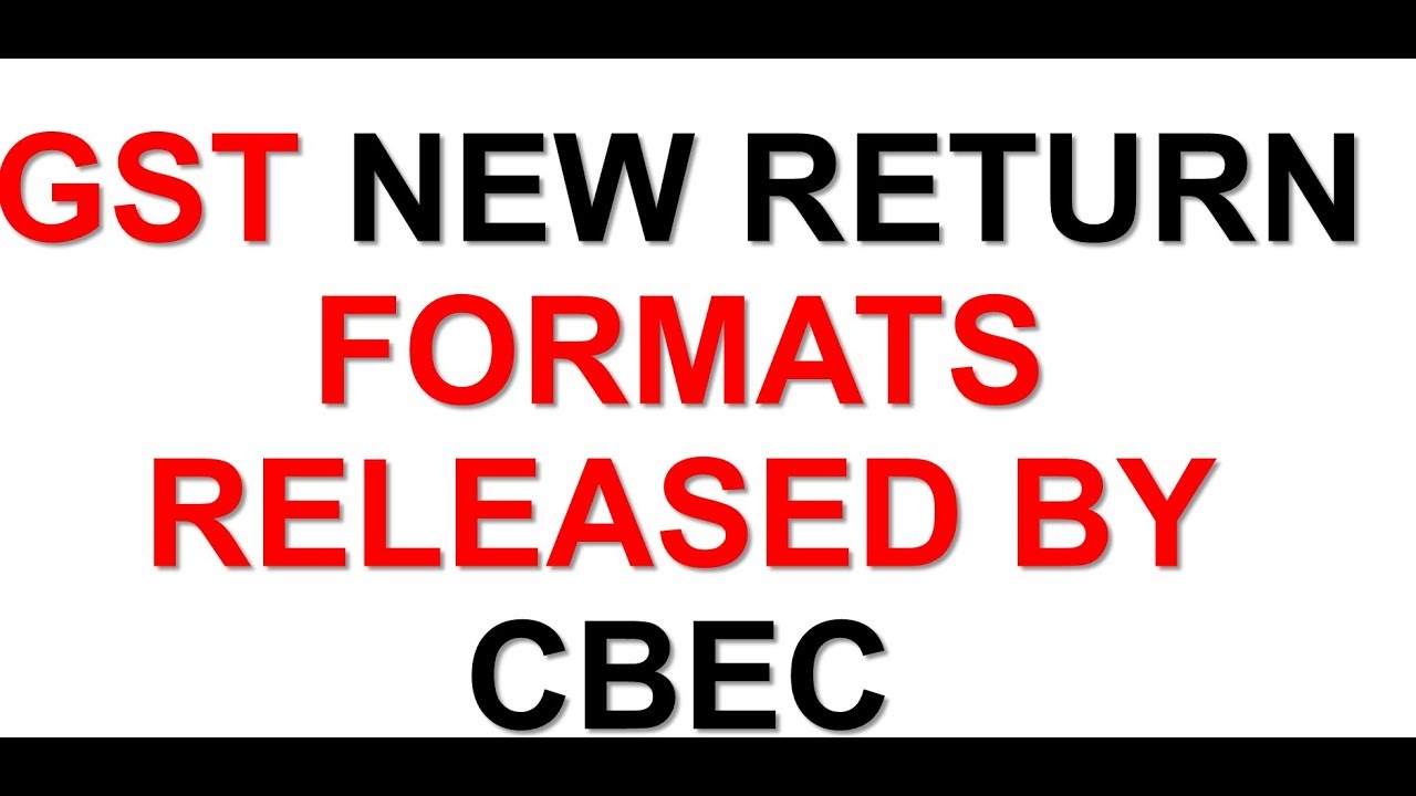 GST UPDATE|GST NEW RETURN FORMAT RELEASED BY CBEC|GST SIMPLIFIED RETURN FORMATS RELEASED