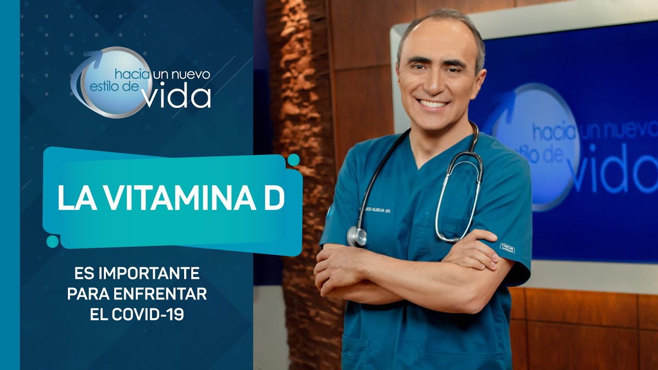 LA VITAMINA D ES IMPORTANTE PARA ENFRENTAR EL COVID-19 - HACIA UN NUEVO ESTILO DE VIDA