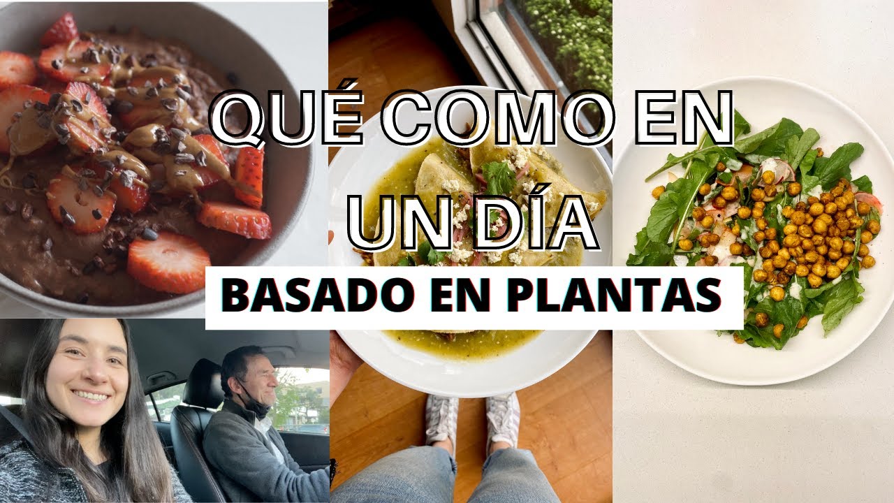 Qué como en un día #8 - ¿El éxito es un fin? | Vegano, basado en plantas