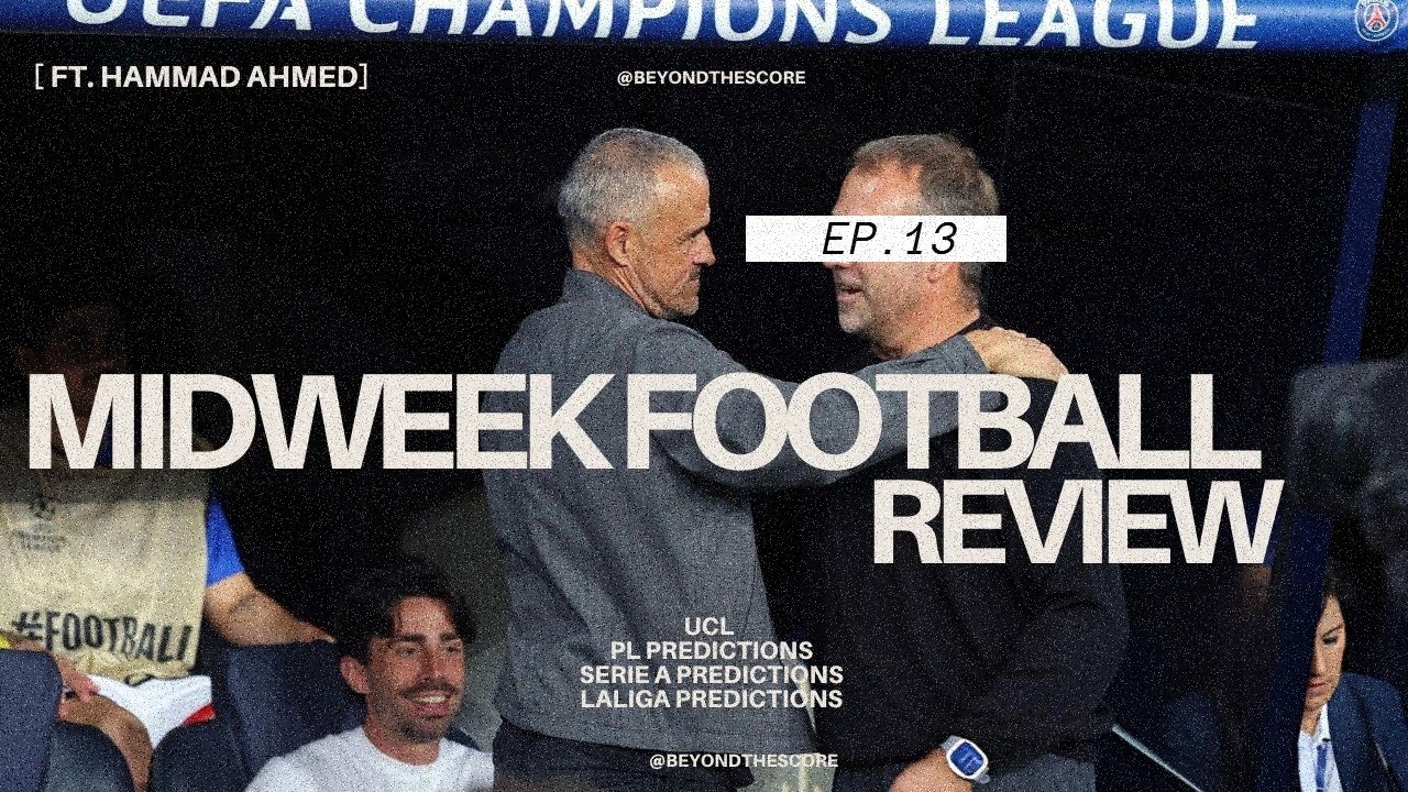 EP.13 MD2 UCL Review | Predictions of Premier League, Laliga & Serie A
