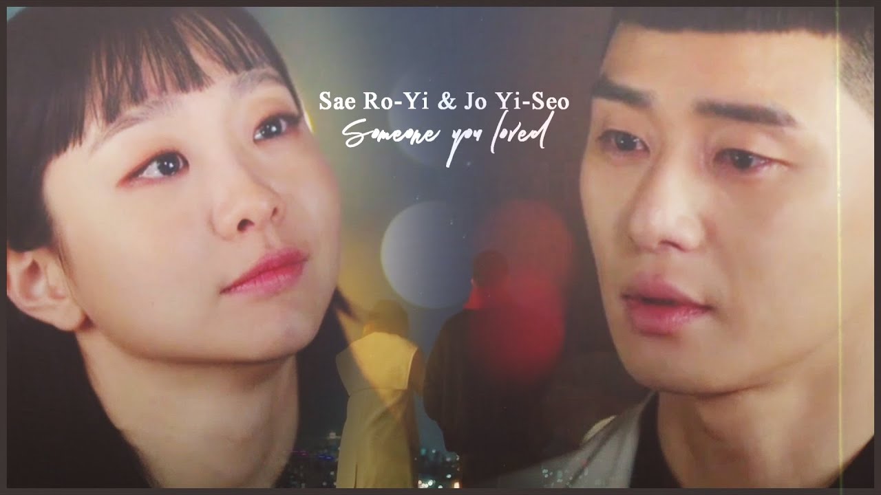 sae ro yi & yi seo | someone you loved [Itaewon Class MV]