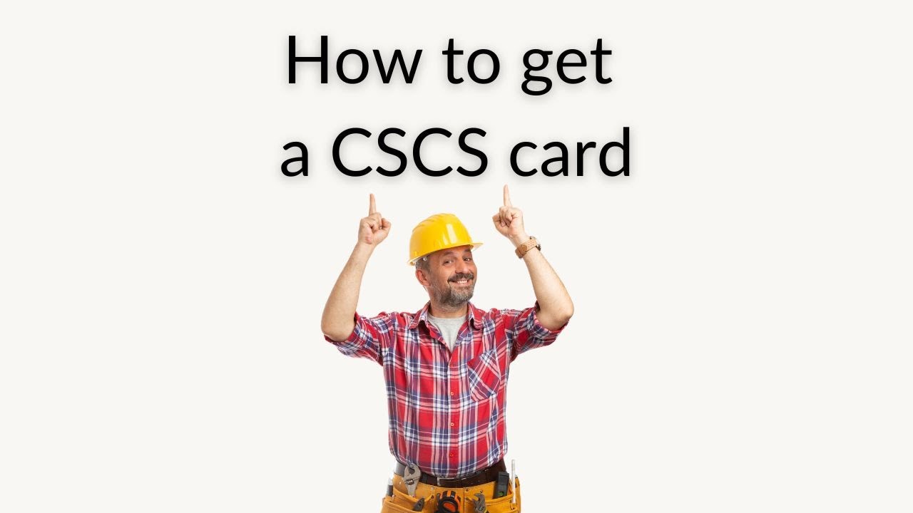 How to Get a CSCS Card in 3 easy steps