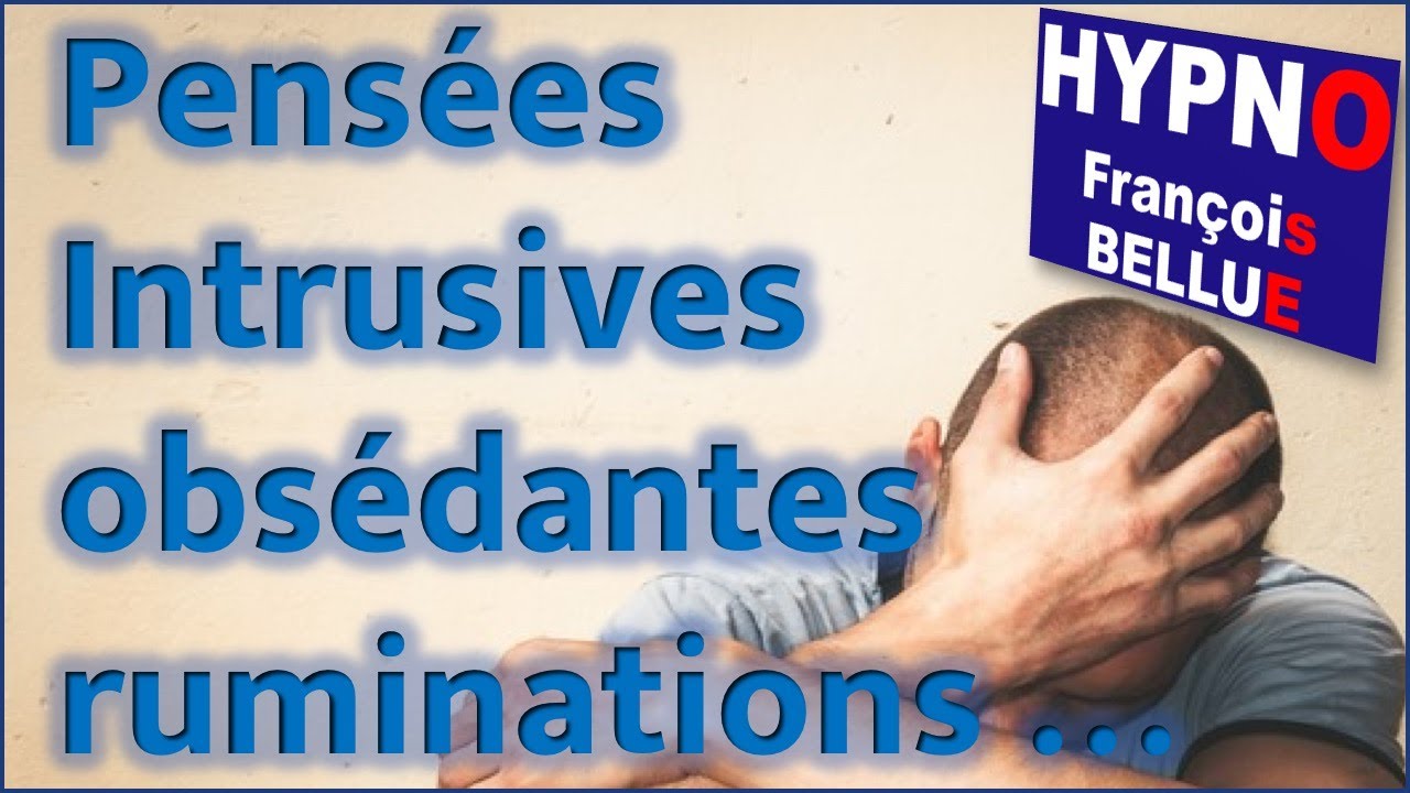 Comment gérer les pensées intrusives