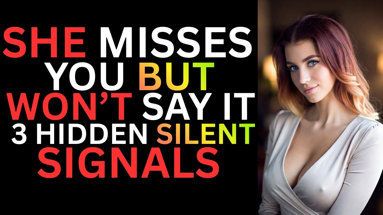 3 Silent Signals She Sends When She SECRETLY Misses You (99% of Men Completely Miss These)