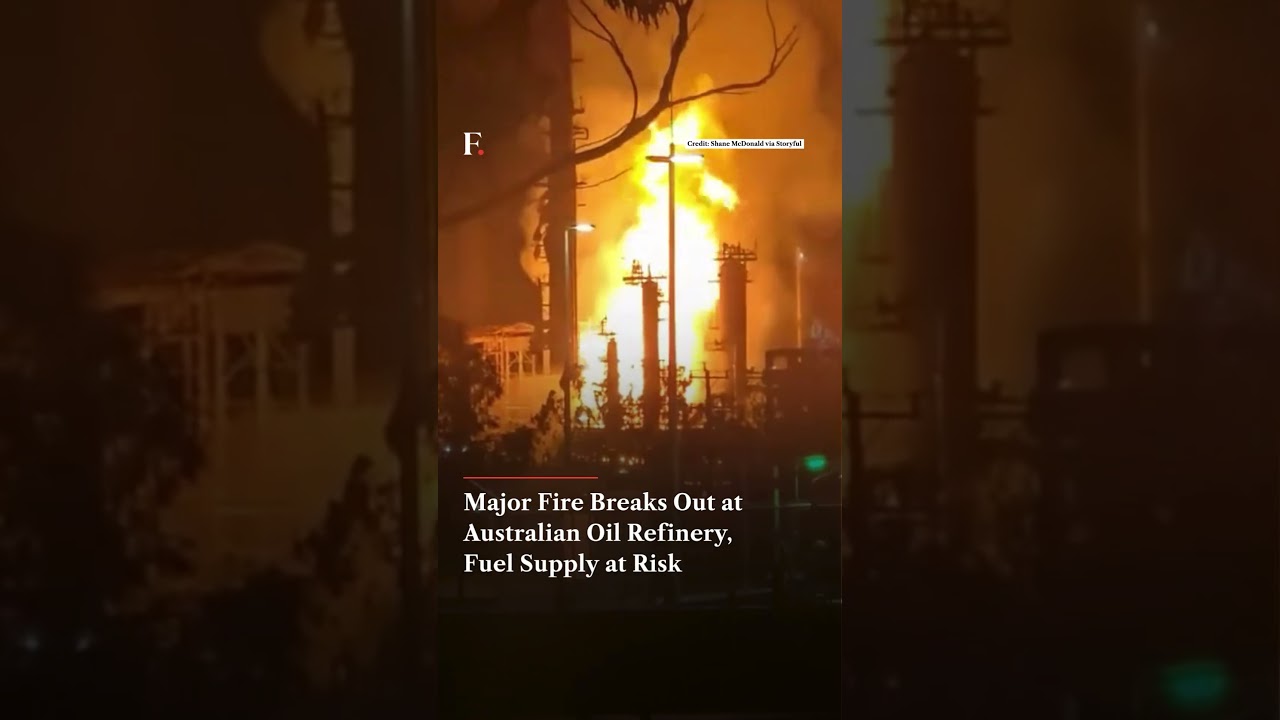 Major Fire Breaks Out at Australian Oil Refinery, Fuel Supply at Risk | N18G