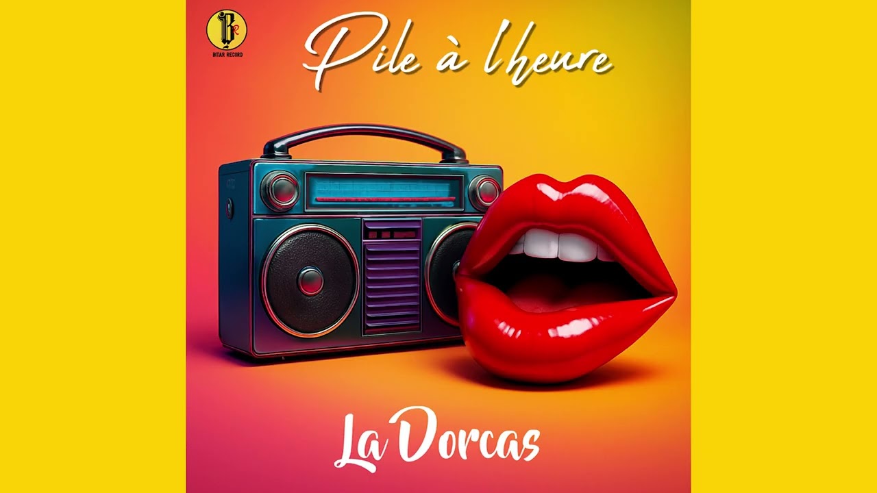 La Dorcas - Pile &agrave; L'heure (Official Audio)