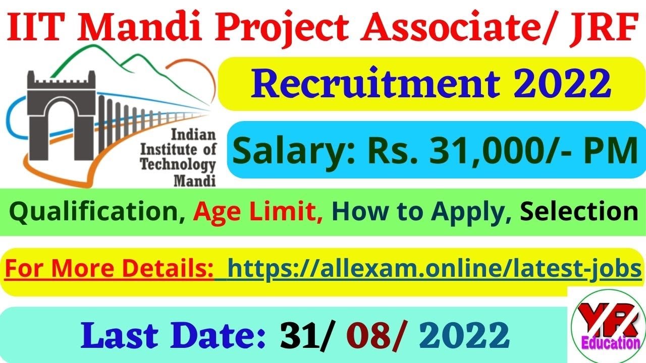 IIT Mandi Recruitment 2022 | IIT Mandi  Project Associate/ JRF Recruitment 2022 | HP Govt Jobs 2022