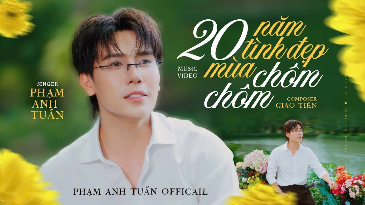 20 NĂM TÌNH ĐẸP MÙA CHÔM CHÔM | PHẠM ANH TUẤN 