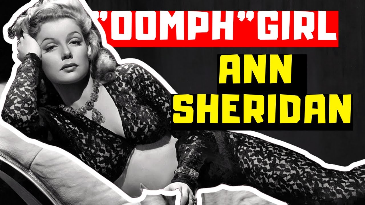 Dramatic Facts About Ann Sheridan,Hollywood's 