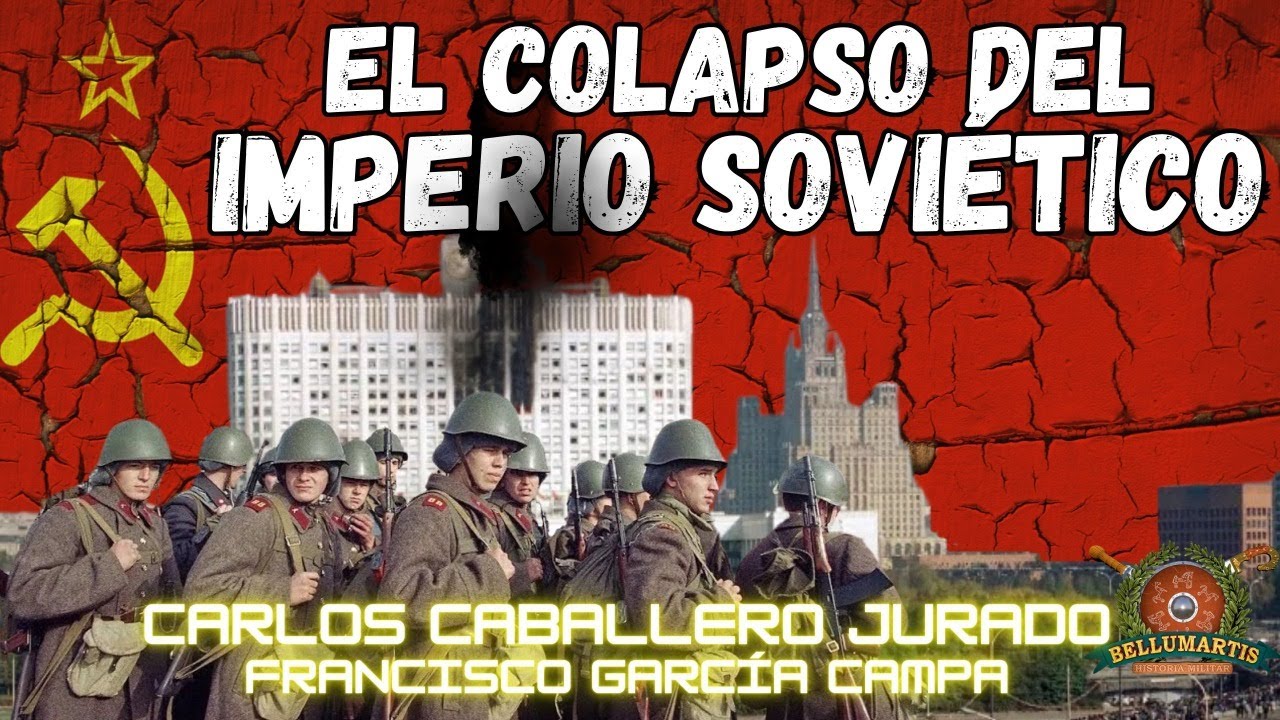 EL COLAPSO DEL IMPERIO SOVIÉTICO: El comunismo en llamas. *Carlos Caballero Jurado