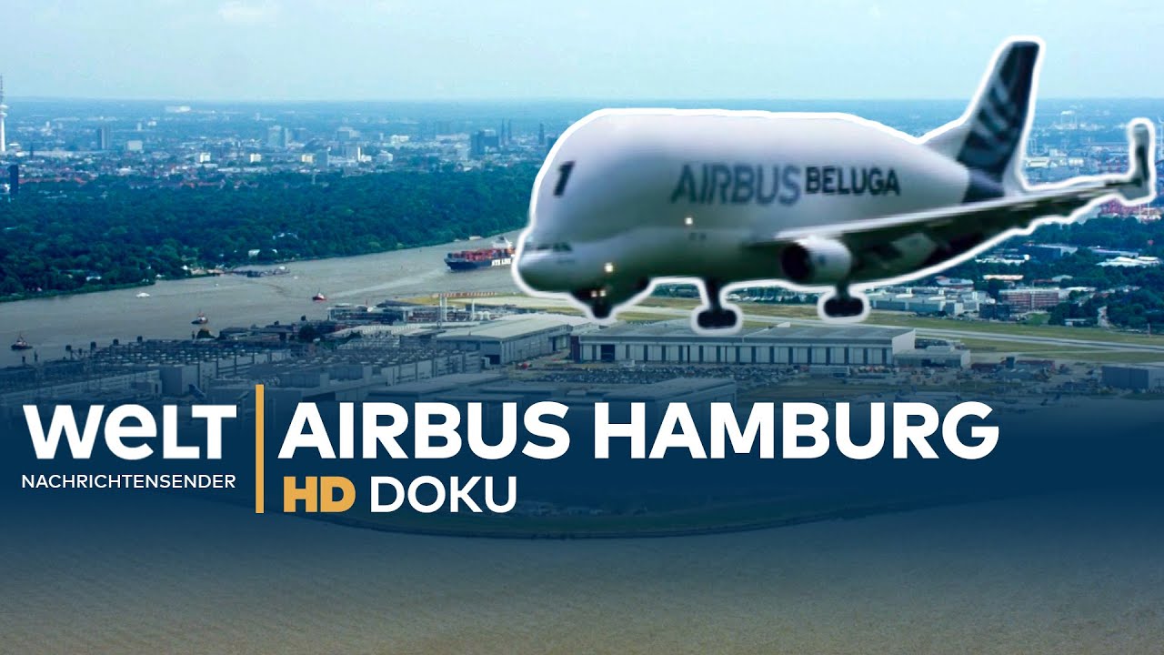 Flugzeugbau bei AIRBUS Hamburg - BELUGA, A380 & co | WELT HD Doku