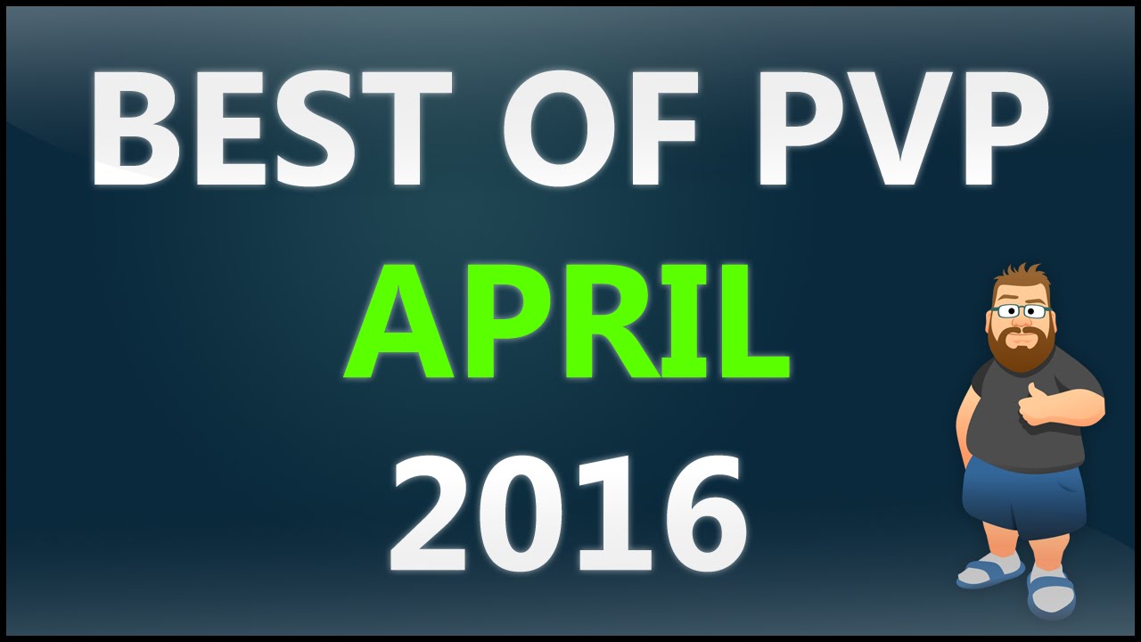 Moonboon's World PvP - Best of April 2016!