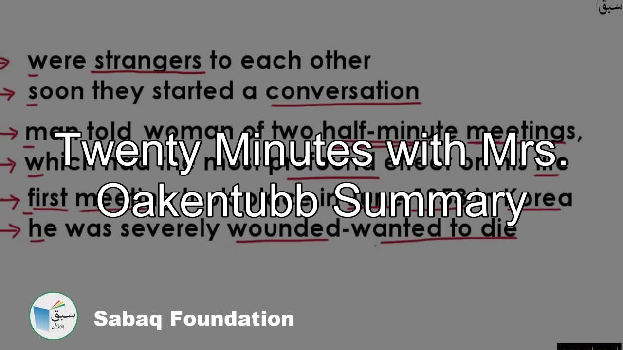 Twenty Minutes with Mrs. Oakentubb Summary, English Lecture | Sabaq.pk