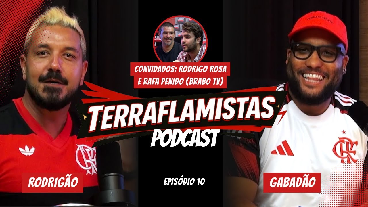 🎙️ TERRAFLAMISTAS #10 (NOVA TEMPORADA) — RAFA PENIDO, RODRIGO ROSA, GABADÃO E RODRIGÃO 🔴⚫️