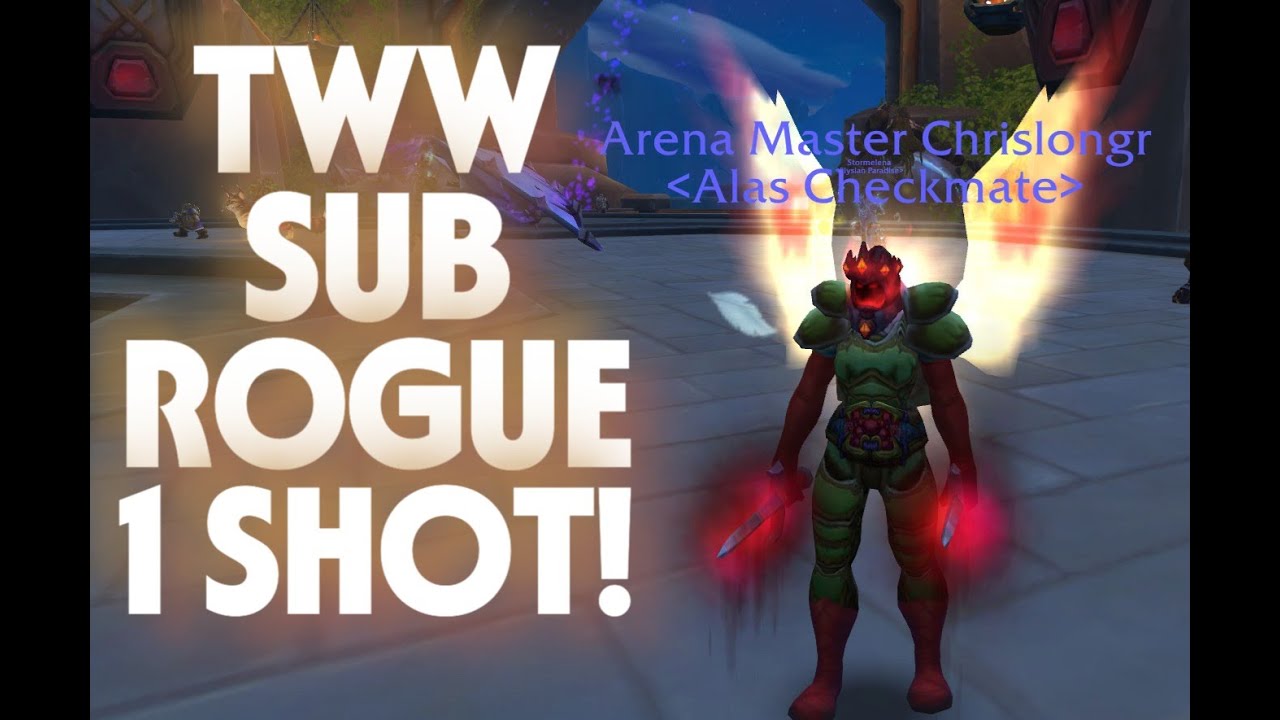 TWW Subtlety Rogue One Shot Rotation 11.1 The War Within