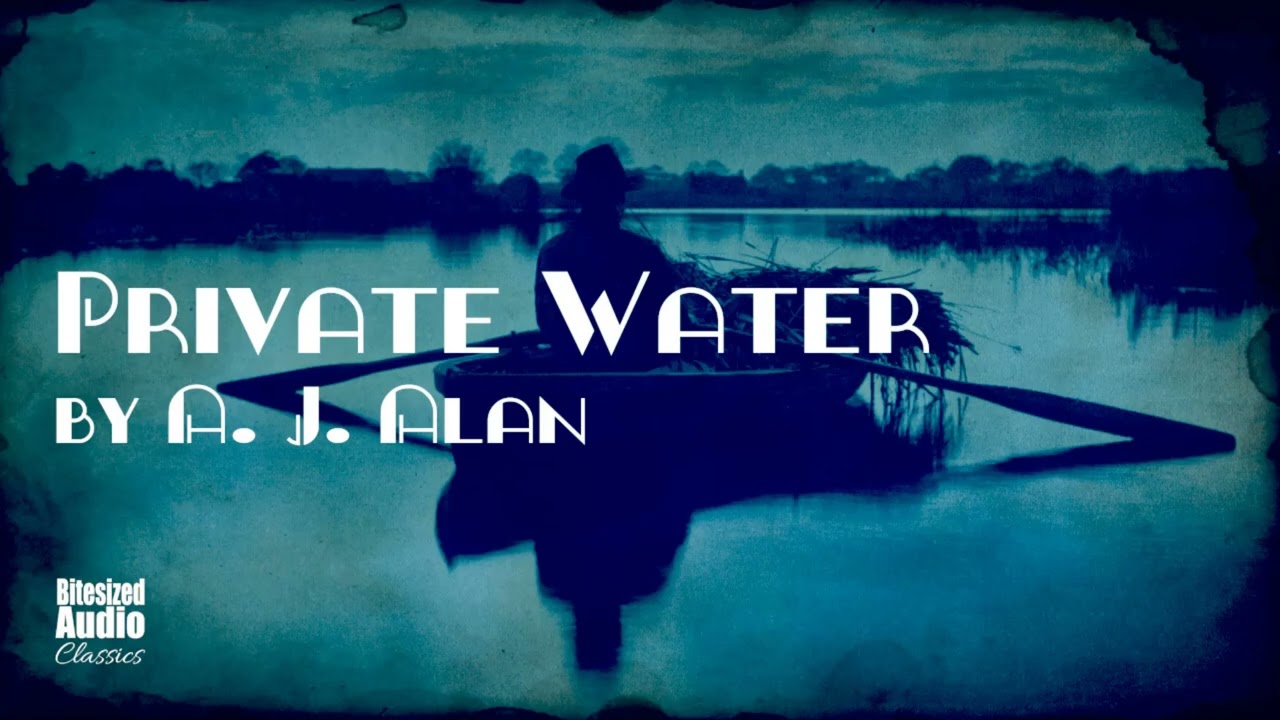 Private Water | A. J. Alan | A Bitesized Audiobook