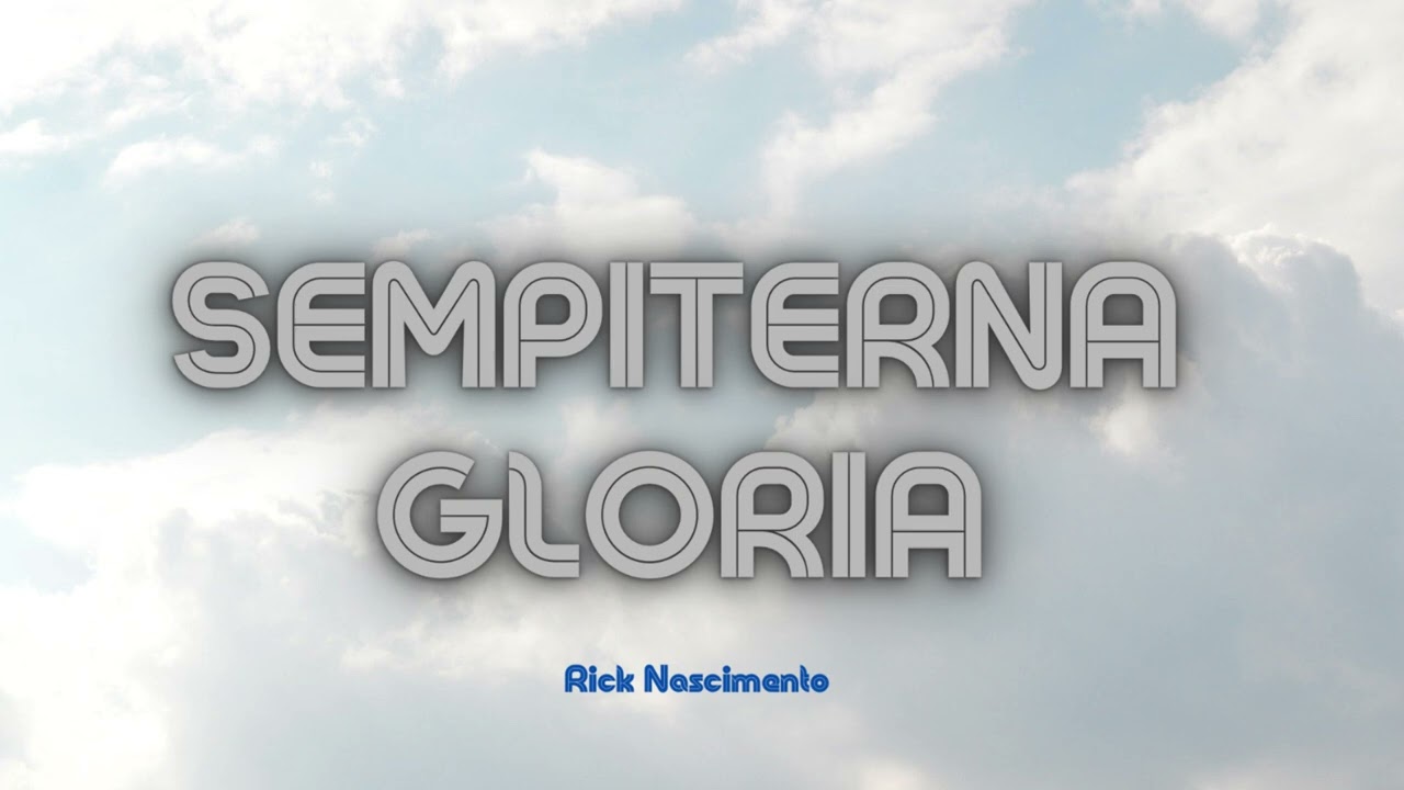 Sempiterna Gl&oacute;ria - Rick Nascimento - Hino Avulso CCB