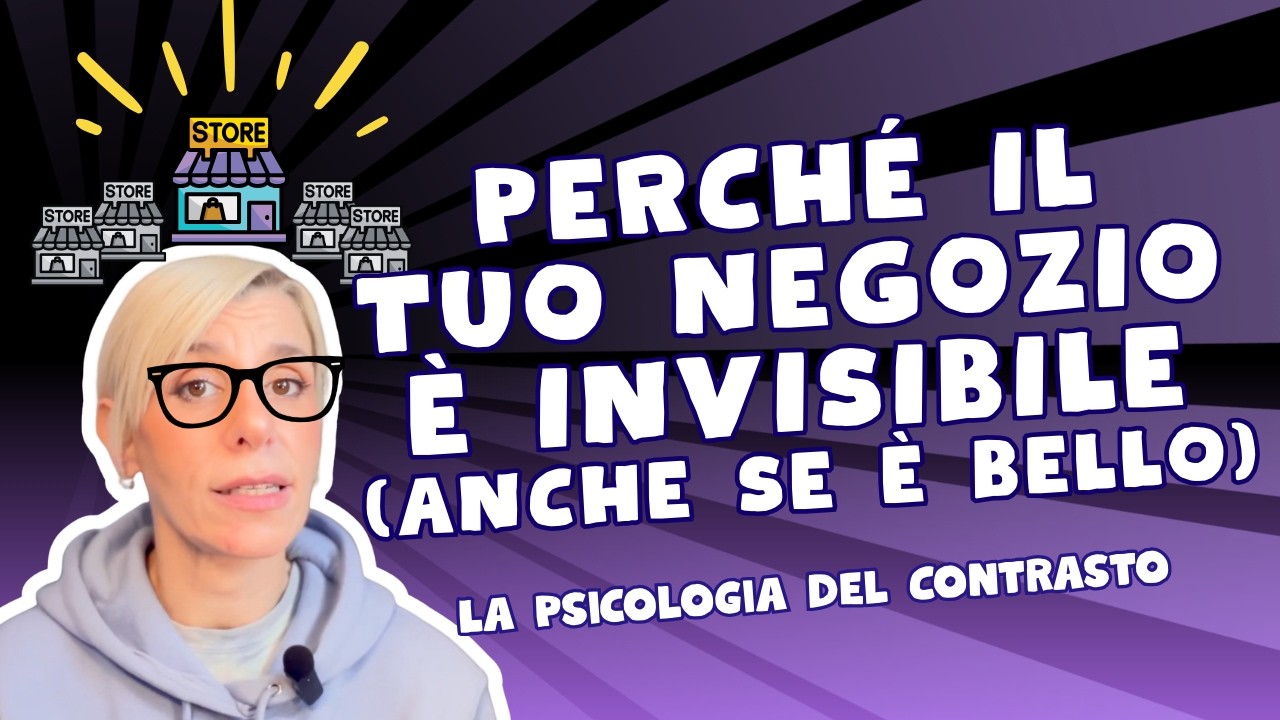 Perché il tuo negozio è invisibile (anche se è bello) | La Psicologia del Contrasto