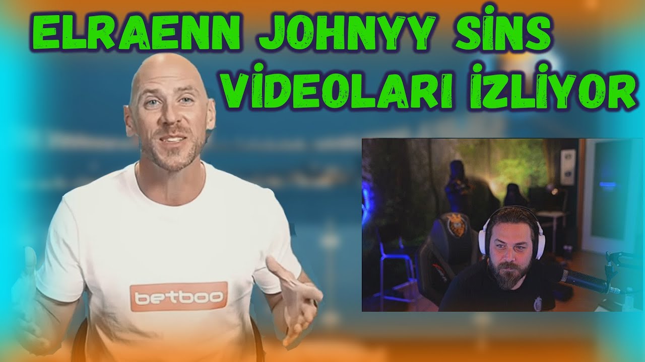 ELRAENN - JOHNNY SİNS VİDEOLARI İZLİYOR !