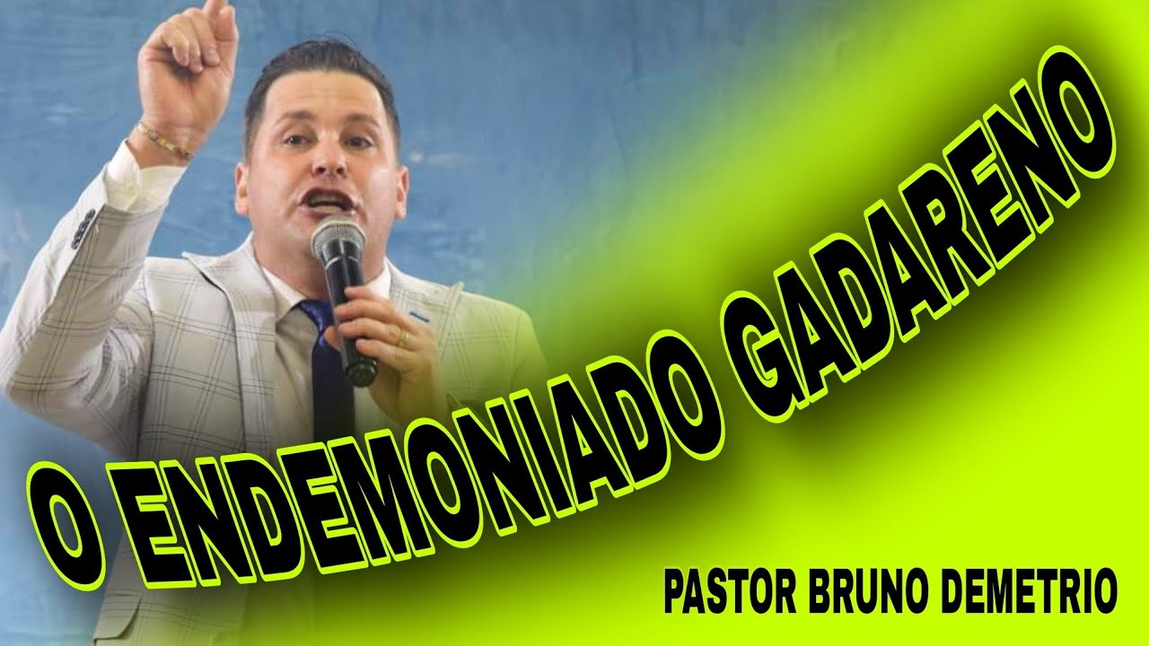 MELHOR pregação sobre o endemoniado GADARENO que você já ouviu | PR.Bruno Demetrio IMPACTANTE