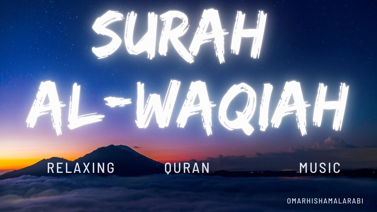 Surah Al-Waqiah Full ┇ Surah Al-Waqiah Recited by Omar Hisham | سورة الواقعة ┇Islamicbasicidea ┇