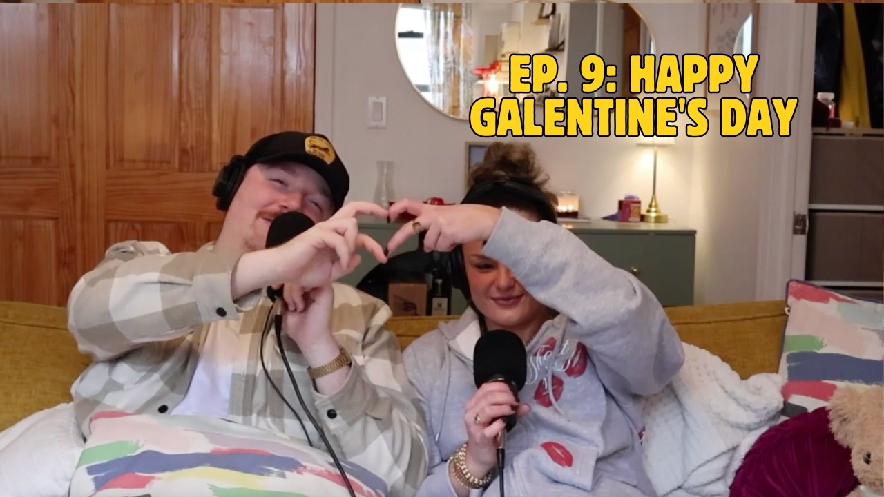 Ep 9: Happy Galentine's Day