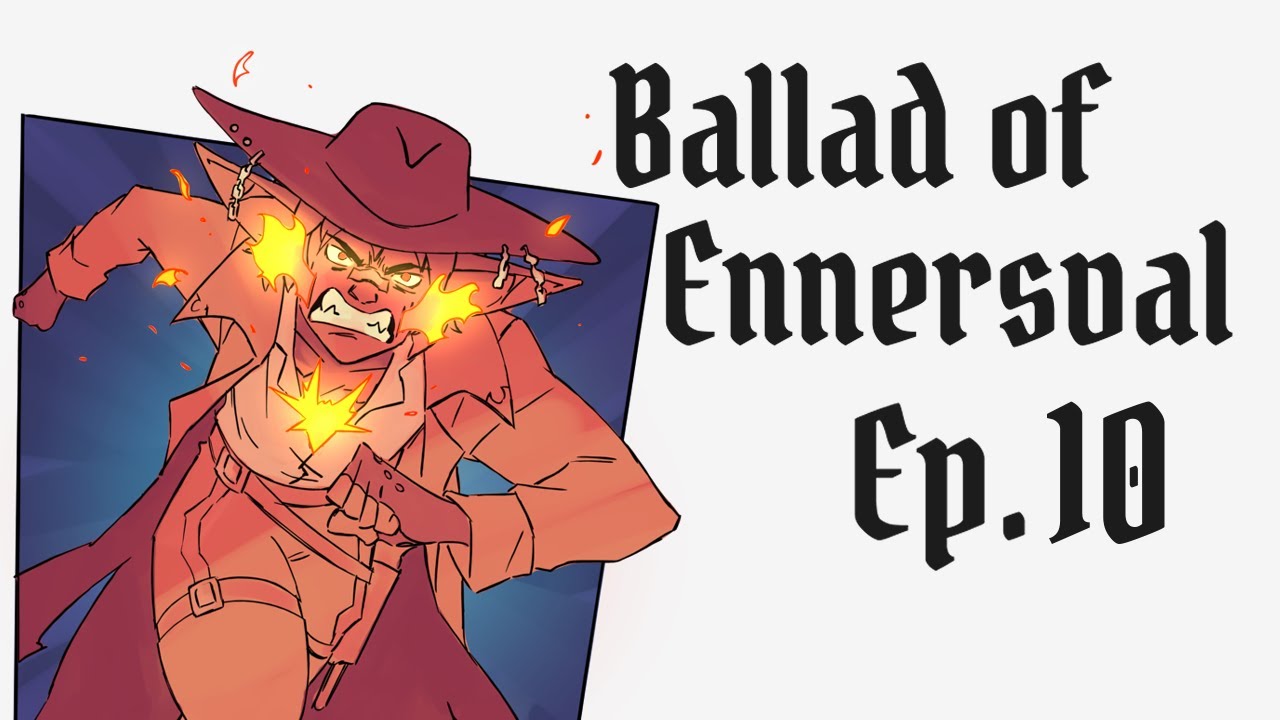 Ballad of Ennersval Ep. 10 - Law of Reentry